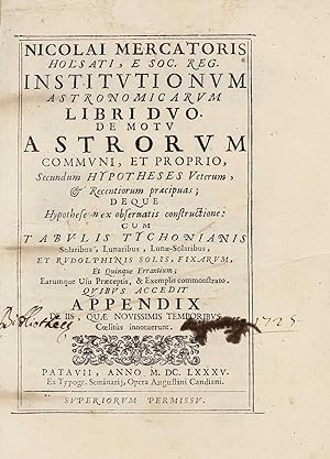 Institutionum astronomicarum libri duo, de motu astrorum communi et proprio, secundum hypotheses ...
