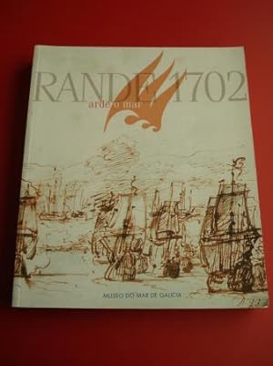 Rande 1702. Arde o mar. Catálogo Exposición Conmemorativa do III Centenario da Batalla de Rande. ...
