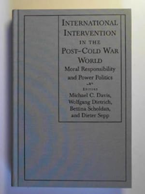 Seller image for International intervention in the post-Cold War world: moral responsibility and power politics for sale by Cotswold Internet Books