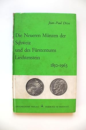 Bild des Verkäufers für Die Neueren Münzen der Schweiz und des Fürstentums Liechtenstein 1850-1963. zum Verkauf von Versandantiquariat Hösl