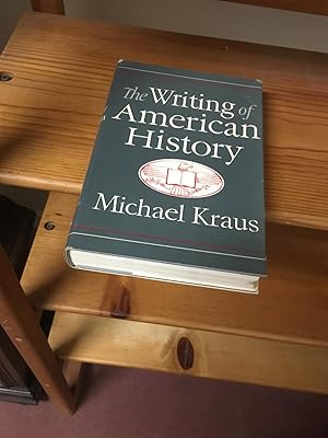 Image du vendeur pour THE WRITING OF AMERICAN HISTORY mis en vente par Cape Cod Booksellers