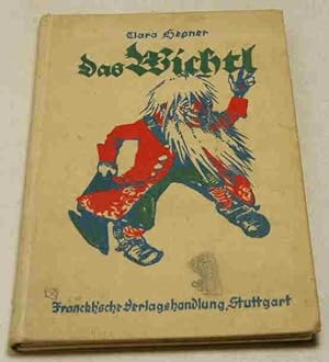 Das Wichtl und andere Märchen aus der Zeit nach Grimm. Mit Zeichnungen von Richard Herdtle.