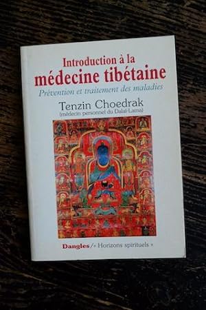 Seller image for Introduction  la mdecine tibtaine - Prvention et traitement des maladies for sale by Un livre en poche