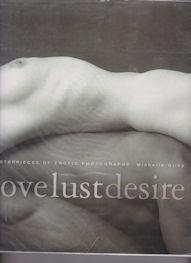 Immagine del venditore per Love Lust Desire - Masterpieces of Erotic Photography venduto da timkcbooks (Member of Booksellers Association)
