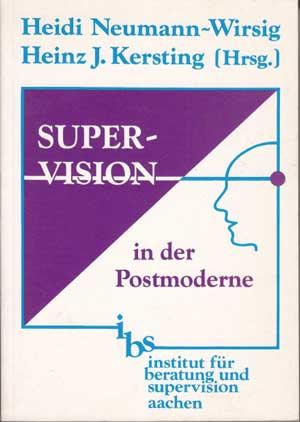 Seller image for Supervision in der Postmoderne. Systemische Ideen und Interventionen in der Supervision und Organisationsberatung. for sale by Antiquariat Kalyana