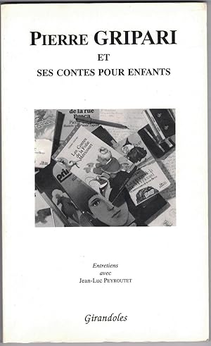 Pierre Gripari et ses contes pour enfants. Entretiens avec Jean-Luc Peyroutet.