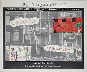 Bild des Verkufers fr My Neighborhood: The Words and Pictures of Inner-City Children zum Verkauf von Powell's Bookstores Chicago, ABAA