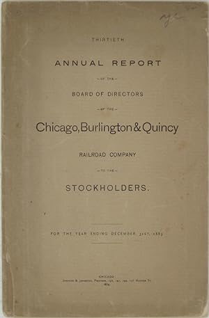 Seller image for Thirtieth Annual Report of the Board of Directors of the Chicago, Burlington & Quincy Railroad Company to the Stockholders for the Year Ending December 31st, 1883 for sale by Powell's Bookstores Chicago, ABAA