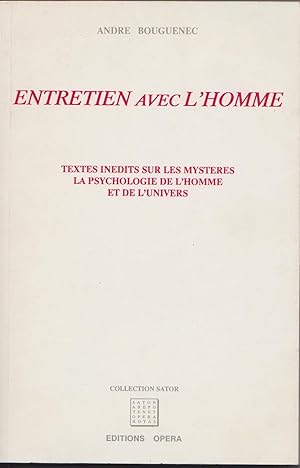 Entretien avec l'homme. Textes inédits sur les mystères, la psychologie de l'homme et de l'univers