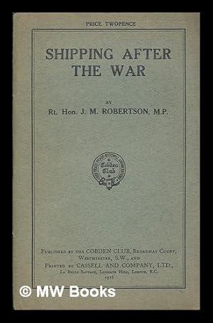 Seller image for Shipping after the war / by Rt. Hon. J.M. Robertson for sale by MW Books