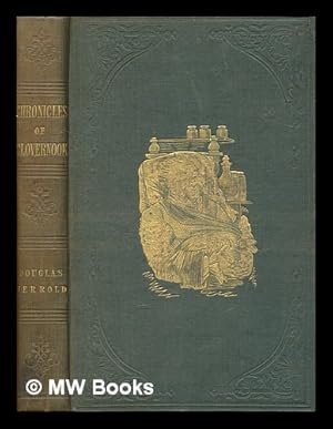 Seller image for The chronicles of Clovernook : with some account of the hermit of Bellyfulle / by Douglas Jerrold for sale by MW Books
