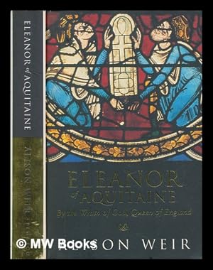 Seller image for Eleanor of Aquitaine : by the wrath of God, Queen of England for sale by MW Books