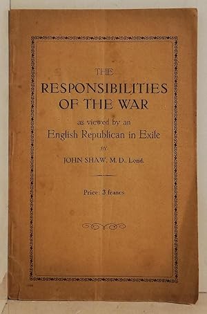 The responsibilities of the war as viewed by an English Republican in Exile