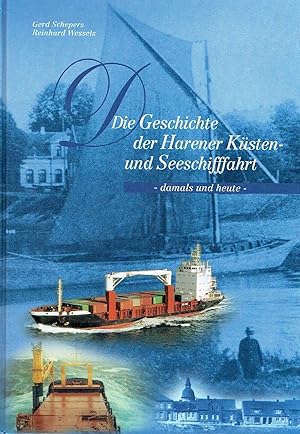 Bild des Verkufers fr Die Geschichte der Harener Ksten- und Seeschifffahrt . - damals und heute -. zum Verkauf von Antiquariat Bernhardt