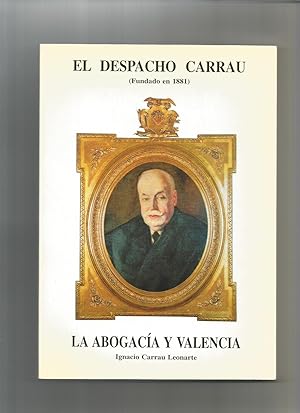 Bild des Verkufers fr El despacho Carrau (Fundado en 1881). La abogaca y Valencia. zum Verkauf von Librera El Crabo