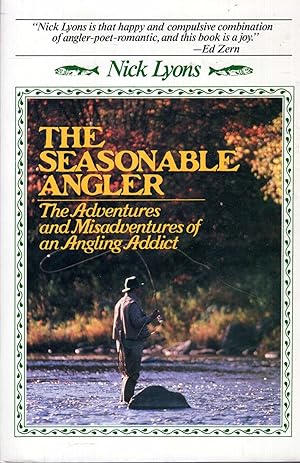 Seller image for The Seasonable Angler : The Adventures and Misadventures of an Angling Addict for sale by Pendleburys - the bookshop in the hills
