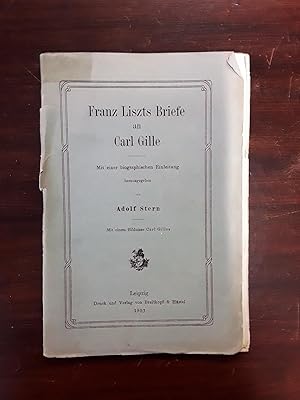 Image du vendeur pour Franz Liszts Briefe an Carl Gille. Mit einer biographischen Einleitung. mis en vente par Antiquariat Seibold