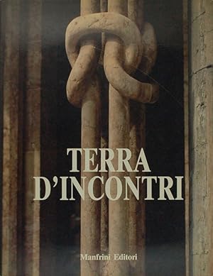 Terra d'incontri. Là dove vivono tre culture