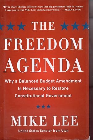 Image du vendeur pour The Freedom Agenda: Why a Balanced Budget Amendment is Necessary to Restore Constitutional Government mis en vente par Warren Hahn
