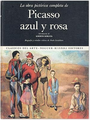 La obra pictórica completa de Picasso: Azul y Rosa