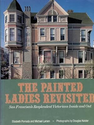 Bild des Verkufers fr The Painted Ladies Revisited: San Francisco's Resplendent Victorians Inside and Out zum Verkauf von LEFT COAST BOOKS