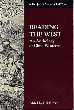 Bild des Verkufers fr READING THE WEST; An Anthology of Dime Westerns: a Besford Cultural Edition zum Verkauf von Books from the Crypt