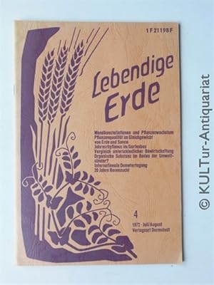 Lebendige Erde - Heft Nr. 4 / 1972 - Juli/August : Mondkonstellationen und Pflanzenwachstum, Jahr...