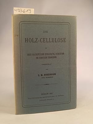 Seller image for Die Holz-Cellulose in ihrer geschichtlichen Entwicklung, Fabrikation und bisherigen Verwendung. for sale by ANTIQUARIAT Franke BRUDDENBOOKS