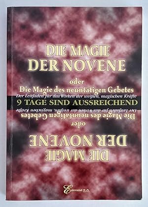 Image du vendeur pour Die Magie des neuntgigen Gebetes oder der Leitfaden fr das Wirken der weien, magischen Krfte. Neun Tage gengen. mis en vente par Antiquariat Buecher-Boerse.com - Ulrich Maier