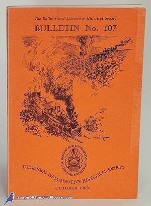 Immagine del venditore per The Railway & Locomotive Historical Society, Bulletin No. 107 (October, 1962) venduto da Bluebird Books (RMABA, IOBA)