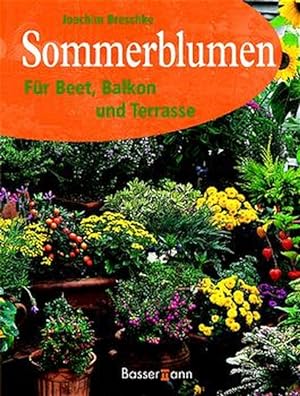 Bild des Verkufers fr Sommerblumen. Fr Beet, Balkon und Terrasse zum Verkauf von Versandantiquariat Felix Mcke