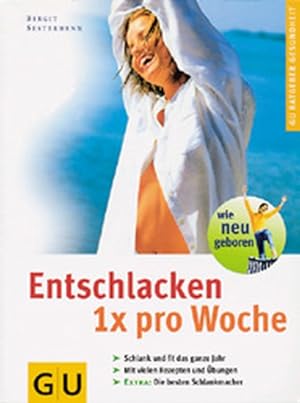 Image du vendeur pour Entschlacken, 1 x pro Woche. GU Ratgeber Gesundheit mis en vente par Versandantiquariat Felix Mcke