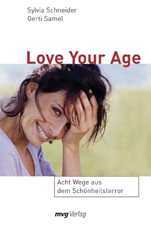 Bild des Verkufers fr Love Your Age. Acht Wege aus dem Schnheitsterror zum Verkauf von Versandantiquariat Felix Mcke