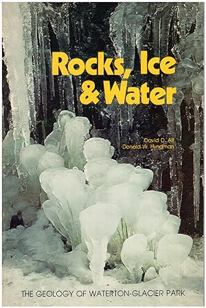 Immagine del venditore per Rocks, Ice, and Water: The Geology of Waterton-Glacier Park venduto da Diatrope Books
