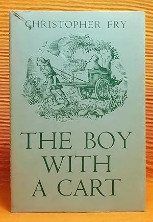 The Boy with a Cart: Cuthman, Saint of Sussex. A Play