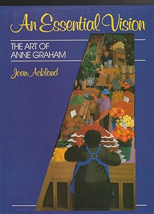 Image du vendeur pour AN ESSENTIAL VISION. The Art of Anne Graham mis en vente par BOOK NOW