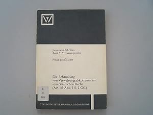 Seller image for Die Behandlung von Verwaltungsabkommen im innerstaatlichen Recht (Art. 59 Abs. 2 S. 2 GG). Juristische Schriften ; Bd. 9 : Verfassungsrecht. for sale by Antiquariat Bookfarm