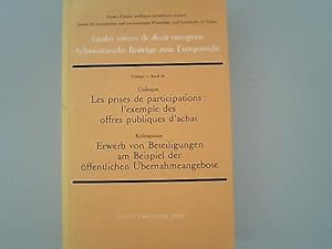 Immagine del venditore per Colloque, Les prises de participations: l'exemple des offres publiques d'achat / Kolloquium "Erwerb von Beteiligungen am Beispiel der ffentlichen bernahmeangebote. Etudes suisses de droit europeen. venduto da Antiquariat Bookfarm