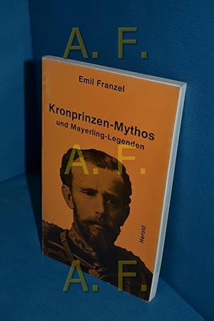 Bild des Verkufers fr Kronprinzen-Mythos und Mayerling-Legenden zum Verkauf von Antiquarische Fundgrube e.U.