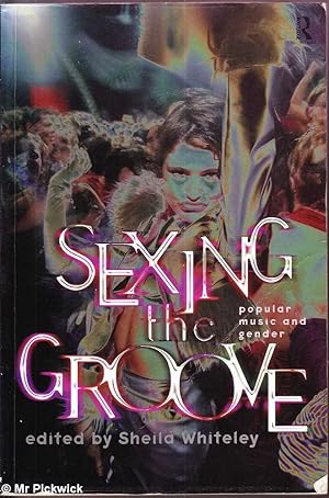 Imagen del vendedor de Sexing the Groove: Popular Music and Gender a la venta por Mr Pickwick's Fine Old Books