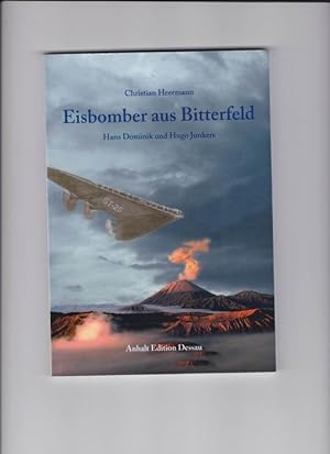 Image du vendeur pour Eisbomber aus Bitterfeld: Hans Dominik und Hugo Junkers mis en vente par Buchshop Heitabu