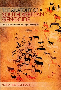 The anatomy of a South African Genocide. The extermination of the Cape San Peoples