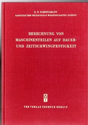 Imagen del vendedor de Berechnung von Maschinenteilen auf Dauer- und Zeitschwingfestigkeit a la venta por Versandantiquariat Sylvia Laue