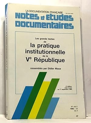 Les grands textes de la pratique institutionnelle de la Ve république - notes et études documenta...