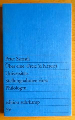 Über eine "Freie (d. h. freie) Universität" : Stellungnahmen e. Philologen. Peter Szondi. [Aus d....