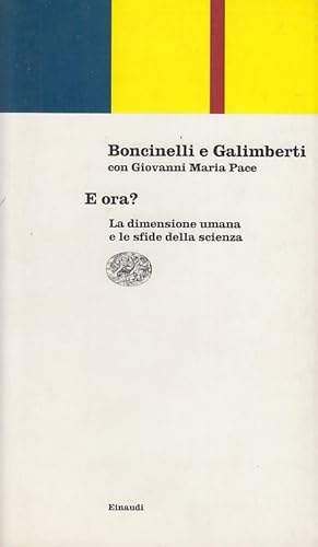 Imagen del vendedor de E ora? La dimensione umana e le sfide della scienza a la venta por Arca dei libri di Lorenzo Casi