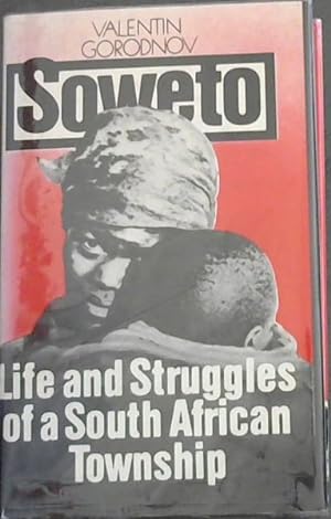 Imagen del vendedor de Soweto: Life and Struggles of a South African Township a la venta por Chapter 1