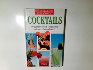 Cocktails : Mixgetränke und Longdrinks mit und ohne Alkohol. Ezio Falconi. Einzig berecht. Übertr...