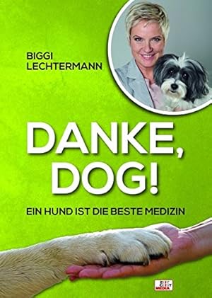 Bild des Verkufers fr Danke, Dog! Ein Hund ist die beste Medizin zum Verkauf von Antiquariat Buchhandel Daniel Viertel