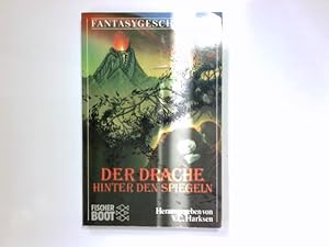 Bild des Verkufers fr Der Drache hinter den Spiegeln : Fantasygeschichten. hrsg. von V. C. Harksen / Fischer ; 7563 : Fischer-Boot zum Verkauf von Antiquariat Buchhandel Daniel Viertel